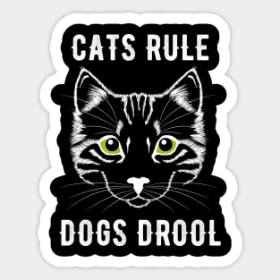 Cats rule dogs drool Sticker